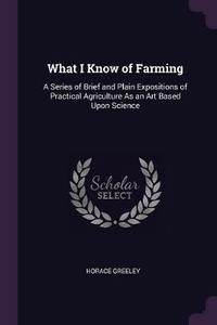 Abbildung von: What I Know of Farming - Palala Press