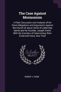 Enlarge image Cover: The Case Against Mormonism - Palala Press