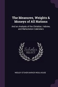 Cover: The Measures, Weights & Moneys of All Nations - Palala Press