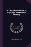 Cover: A Treatise On the Law of Copyright and Literary Property - Palala Press