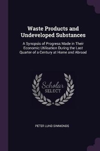 Abbildung von: Waste Products and Undeveloped Substances - Palala Press