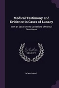 Cover: Medical Testimony and Evidence in Cases of Lunacy - Palala Press
