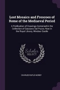 Cover: Lost Mosaics and Frescoes of Rome of the Mediaeval Period - Palala Press