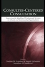 Cover: Consultee-Centered Consultation - Routledge