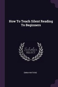 Cover: How To Teach Silent Reading To Beginners - Palala Press