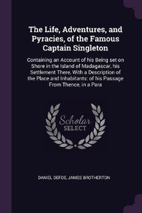 Enlarge image Cover: The Life, Adventures, and Pyracies, of the Famous Captain Singleton - Palala Press