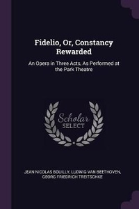 Enlarge image Cover: Fidelio, Or, Constancy Rewarded - Palala Press