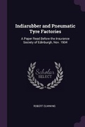 Cover: Indiarubber and Pneumatic Tyre Factories - Palala Press