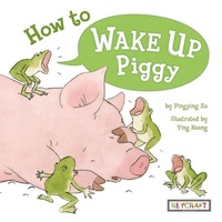 Enlarge image Cover: How to Wake Up Piggy - Reycraft Books