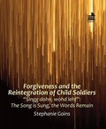 Cover: Forgiveness and the Reintegration of Child Soldiers - Fortress Press,U.S.