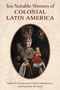 Cover: Ten Notable Women of Colonial Latin America - Rowman & Littlefield Publishers