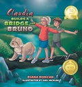 Cover: Claudia Builds a Bridge for Bruno - Partridge Publishing Singapore
