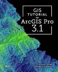Enlarge image Cover: GIS Tutorial for ArcGIS Pro 3.1 - ESRI Press