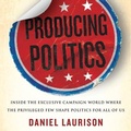 Cover: Producing Politics - Beacon Press