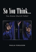 Cover: So You Think... - Xlibris Us