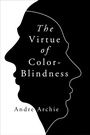Cover: The Virtue of Color-Blindness - Regnery Publishing Inc