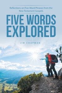 Enlarge image Cover: Five Words Explored - WestBow Press