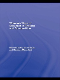 Abbildung von: Women's Ways of Making It in Rhetoric and Composition - Routledge
