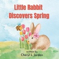 Cover: Little Rabbit Discovers Spring - Wagging Tales Publishing