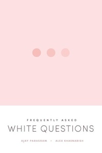 Enlarge image Cover: Frequently Asked White Questions - Fernwood Publishing Co Ltd