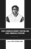 Cover: Afro-Caribbean Women's Writing and Early American Literature - Lexington Books