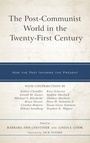 Cover: The Post-Communist World in the Twenty-First Century - Lexington Books