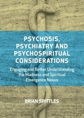 Cover: Psychosis, Psychiatry and Psychospiritual Considerations - Aeon Books Ltd