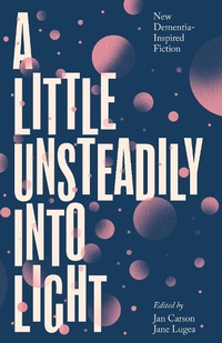 Enlarge image Cover: A Little Unsteadily into Light - New Island Books