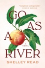 Cover: Go as a River - Spiegel & Grau LLC