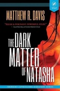 Cover: The Dark Matter of Natasha - Grey Matter Press