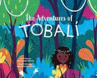 Enlarge image Cover: The Adventures of Tobali - Storybook Genius, LLC