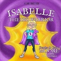 Cover: Isabelle the IBD Warrior - Alanna Rusnak Publishing