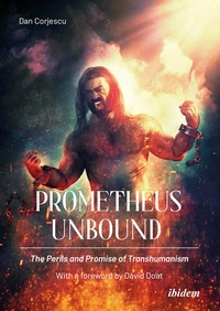 Enlarge image Cover: Prometheus Unbound: The Perils and Promise of Transhumanism - ibidem