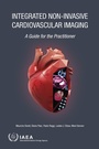 Cover: Integrated Non-Invasive Cardiovascular Imaging: A Guide for the Practitioner - International Atomic Energy Agency