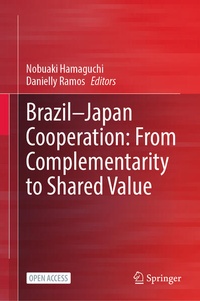Enlarge image Cover: Brazil-Japan Cooperation: From Complementarity to Shared Value - Springer