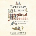 Cover: Everyday Life in Medieval London - Blackstone Publishing