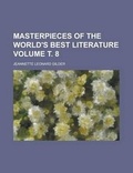Cover: Masterpieces of the World's Best Literature (Volume 1) - Rarebooksclub.com
