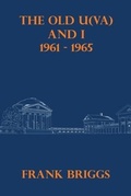 Cover: The Old U(VA) and I - Dorrance Publishing Co.
