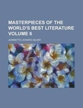 Cover: Masterpieces of the World's Best Literature (Volume 6) - Rarebooksclub.com