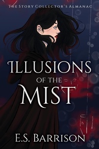 Enlarge image Cover: Illusions of the Mist - E.S. Barrison