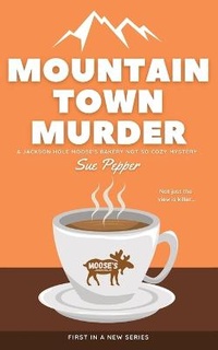 Enlarge image Cover: Mountain Town Murder - Dimick Lane Press