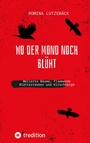 Cover: Wo der Mond noch blüht - tredition