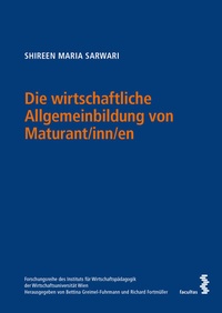 Abbildung von: Die wirtschaftliche Allgemeinbildung von Maturant/inn/en - Facultas