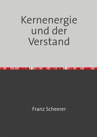 Enlarge image Cover: Kernenergie und der Verstand - epubli