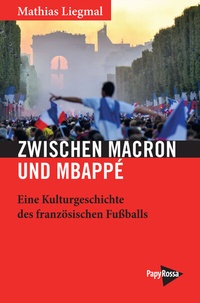 Abbildung von: Zwischen Macron und Mbappé - PapyRossa Verlag