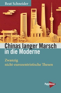 Abbildung von: Chinas langer Marsch in die Moderne - PapyRossa Verlag
