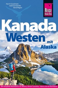 Abbildung von: Reise Know-How Reiseführer Kanada Westen mit Alaska - Reise Know-How Verlag Dr. Hans-R. Grundmann GmbH
