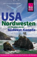 Cover: Reise Know-How Reisef&uuml;hrer USA Nordwesten - Reise Know-How Verlag Dr. Hans-R. Grundmann GmbH