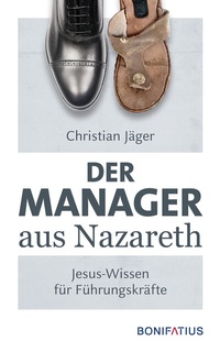 Abbildung von: Der Manager aus Nazareth - Bonifatius Verlag