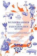 Cover: Die Speise- und Wunderkammer der exzentrischen K&uuml;che - Verlag Das Kulturelle Ged&auml;chtnis